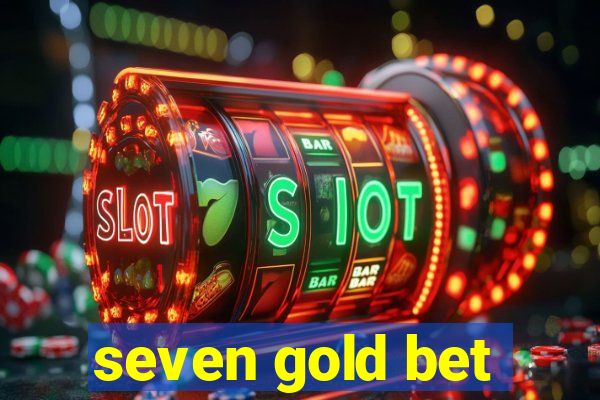 seven gold bet